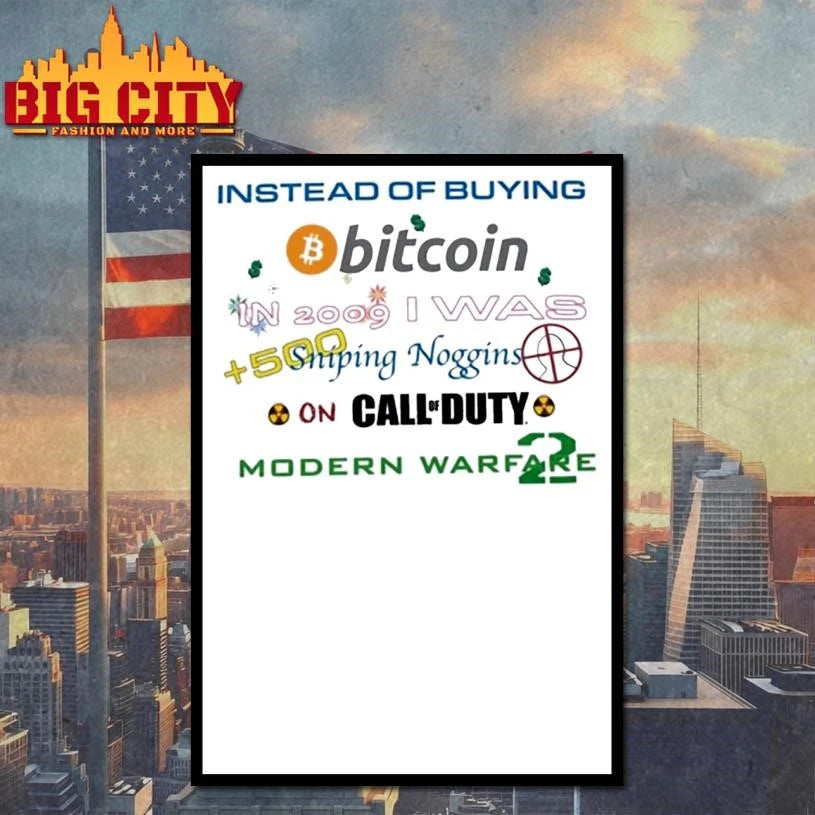 Instead Of Buying Bitcoin 2009 I Was Sniping Noggin Call Of Duty Warfare 2 Shirt