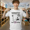 International Women’s Day 2026 Was Only 23 Hours Shirt
