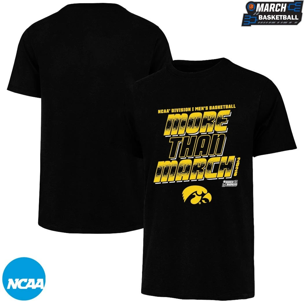 Iowa Hawkeyes More Than March NCAA Division I Men’s Basketball March Madness 2026 T-shirts