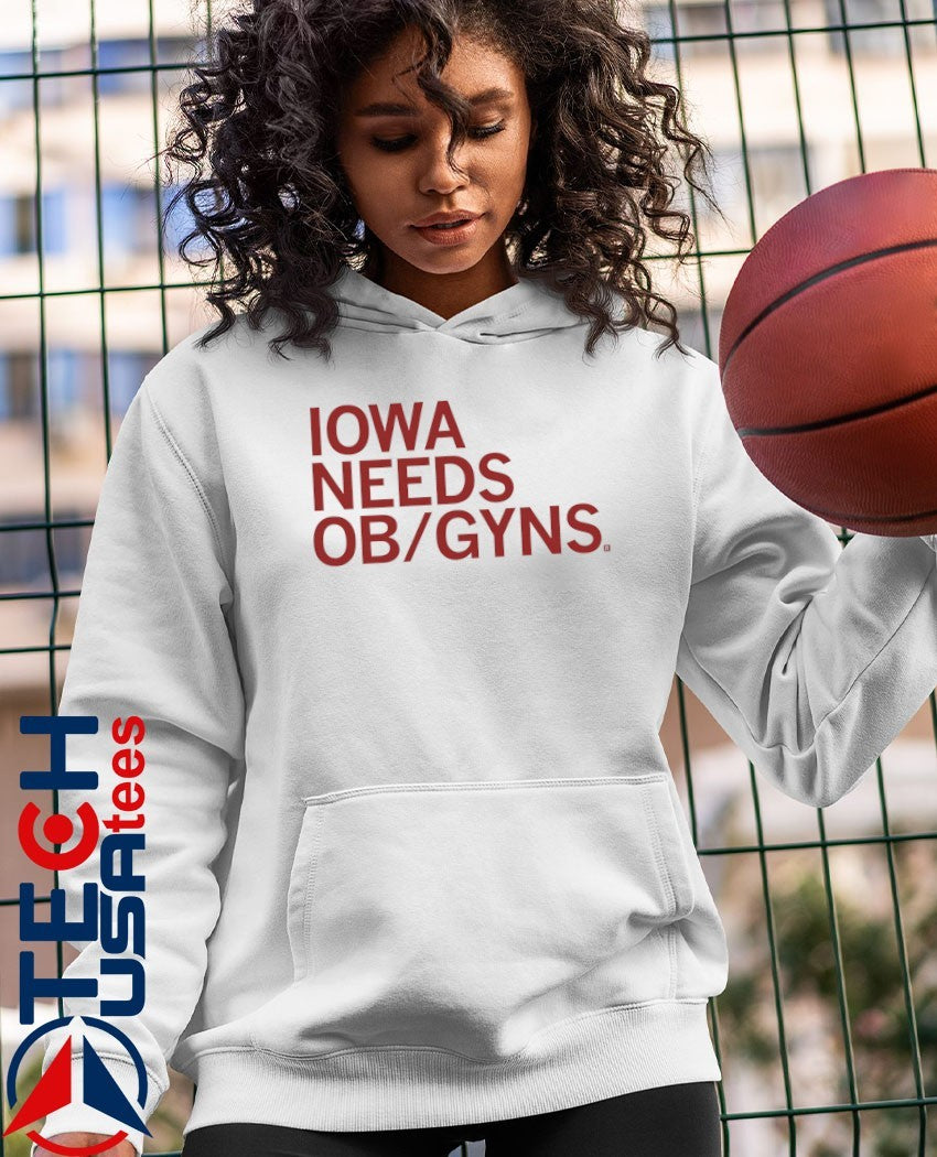 Iowa needs ob or gyns shirt