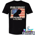 Iran Forgot Our President Has 34 Felonies Us Flag Shirt