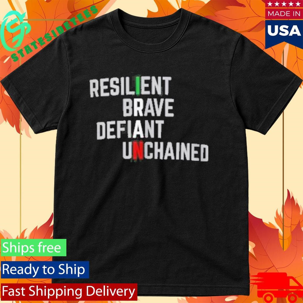 Iran Resilient Brave Defiant Unchained Shirt