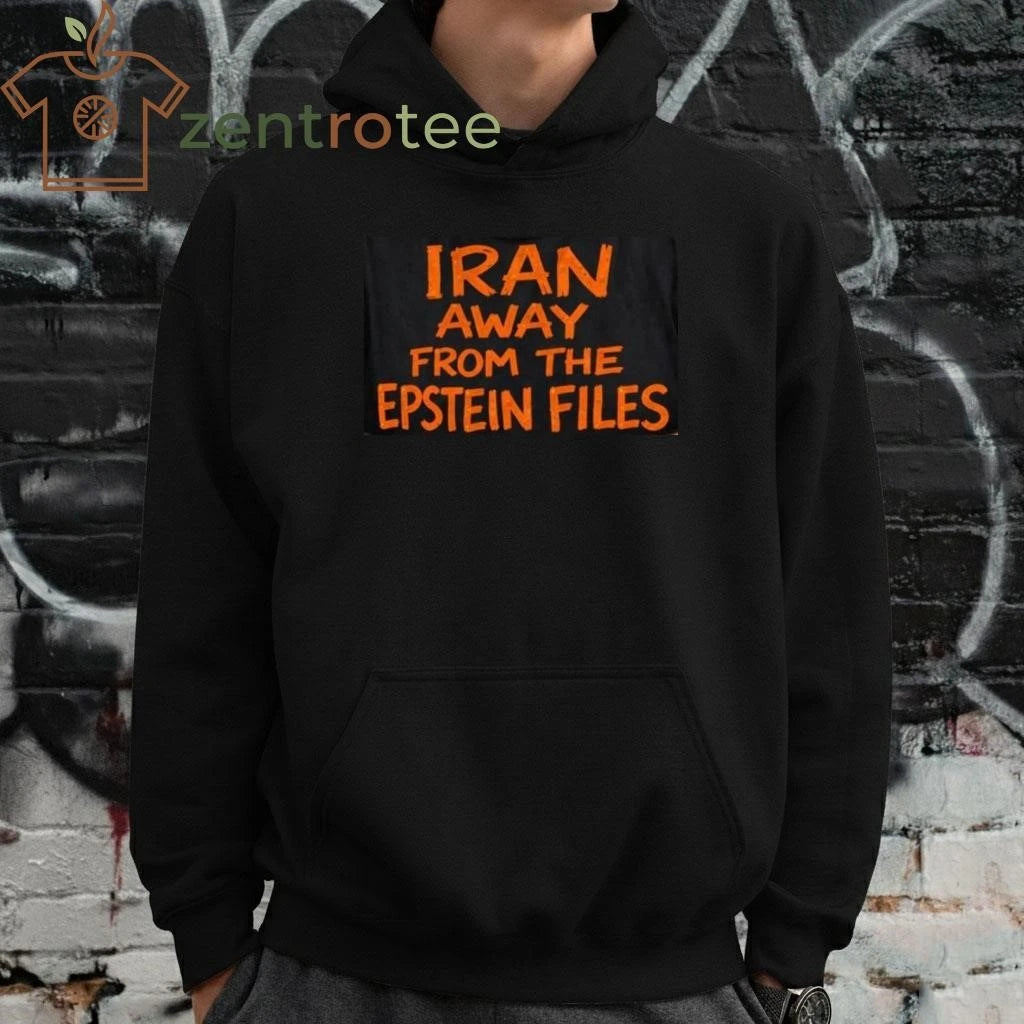 Iran away from the Epstein files tee