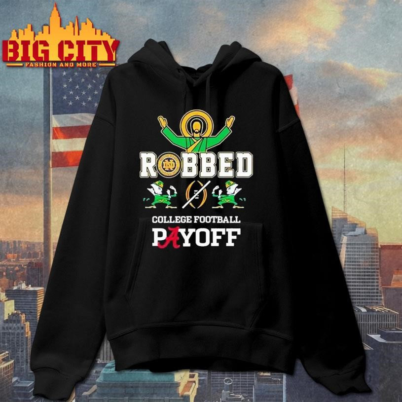Irish Robbed College Football Payoff2 2025 Shirt