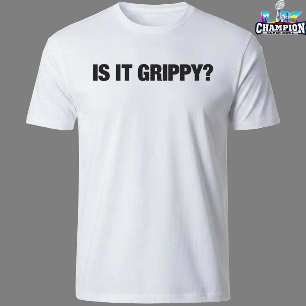 Is It Grippy T-Shirts