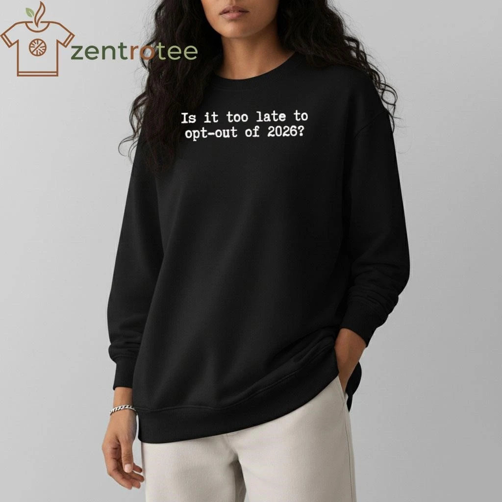 Is It Too Late To Opt Out Of 2026 tee