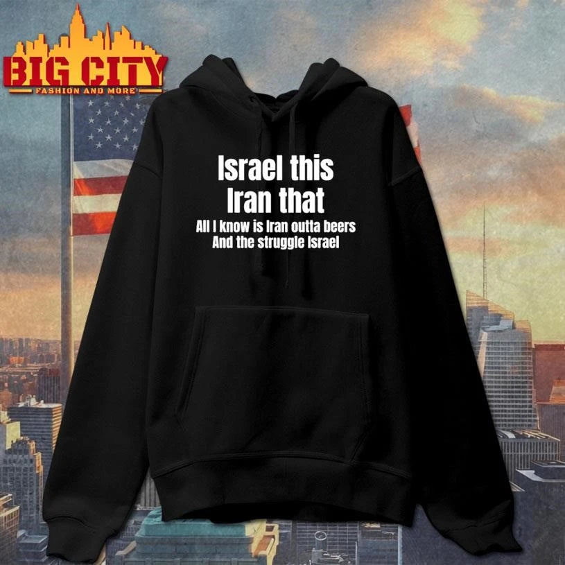 Israel This Iran That All i Know Is Outta Beers And The Struggle Israel Shirt
