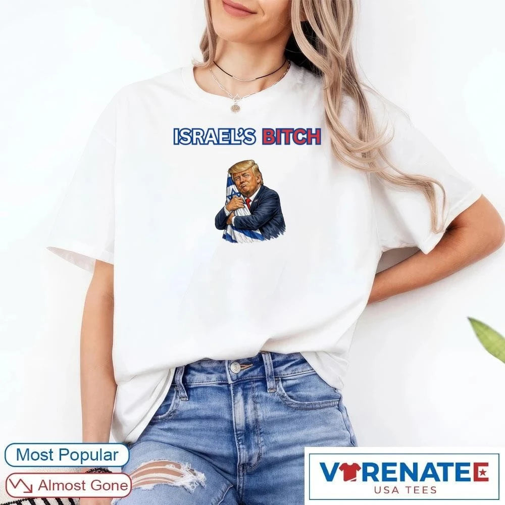 Israel’s Bitch – Fuck Trump – No War Iran 2026 Political shirt