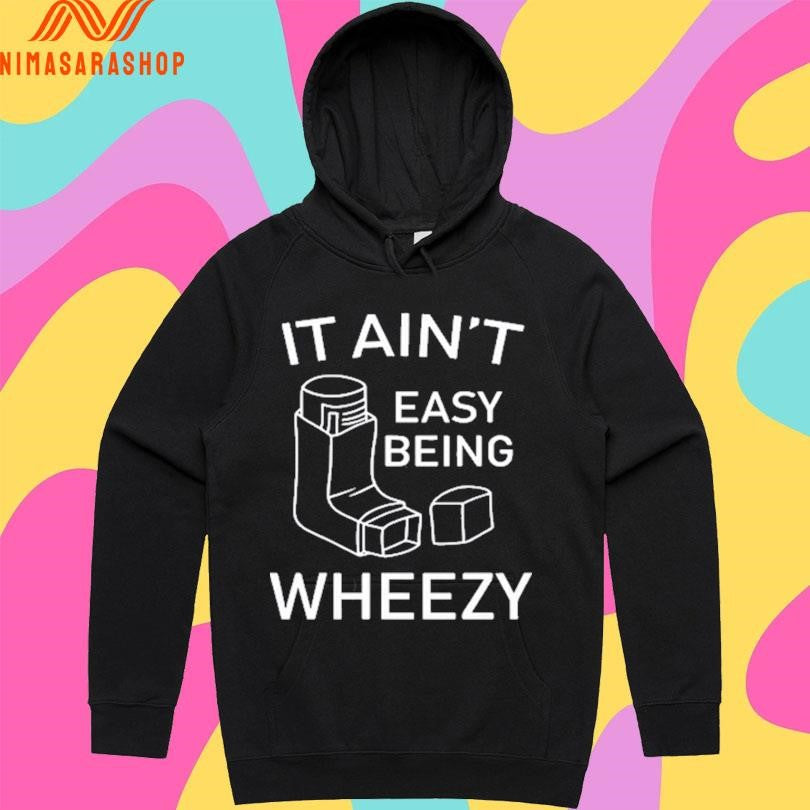It Ain’t Easy Being Wheezy 2026 Shirts