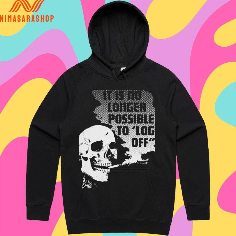It Is No Longer Possible To Log Off Skull Shirts