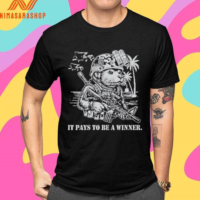 It Pays To Be A Winner Shirts