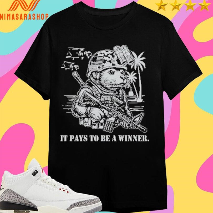 It Pays To Be A Winner Shirts