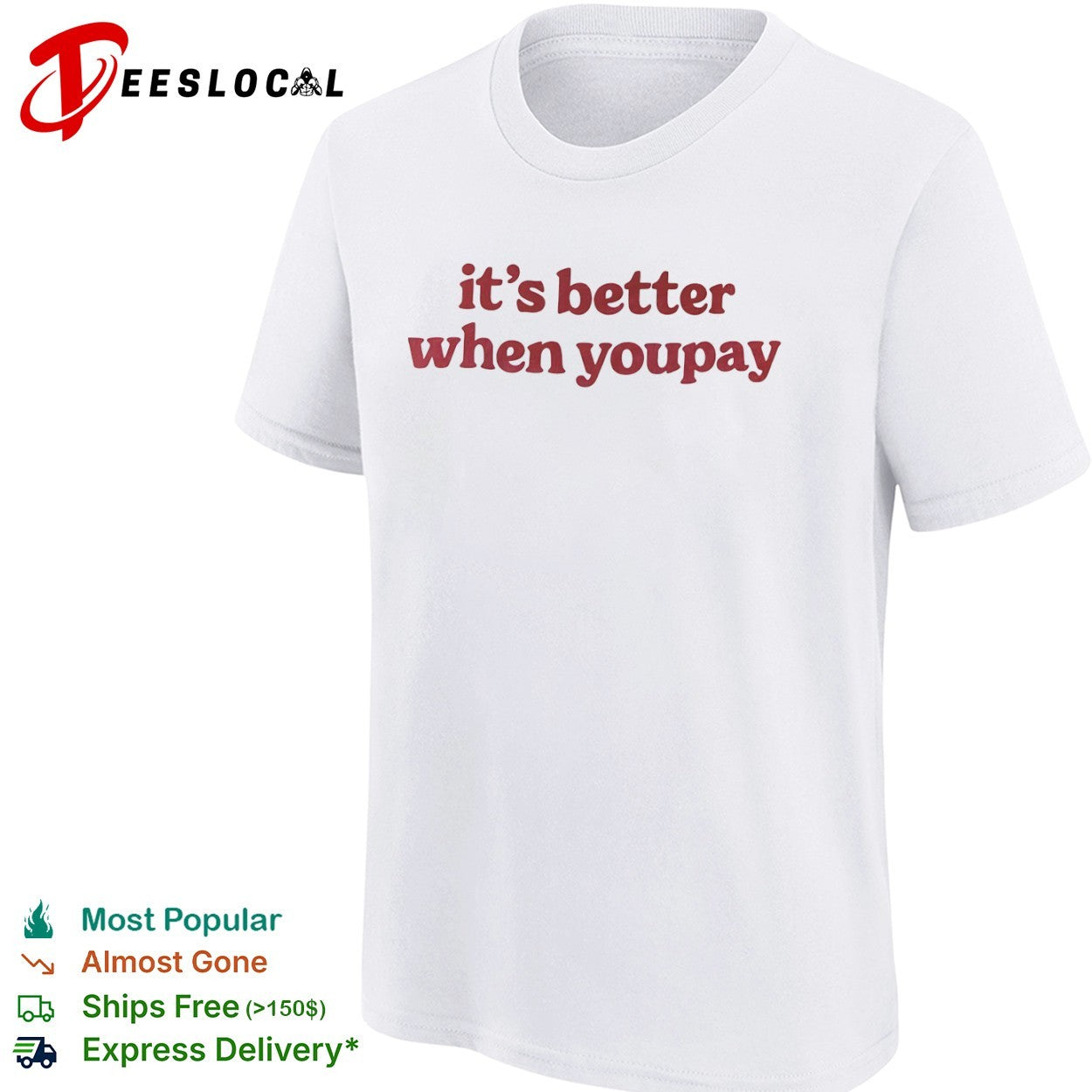 It is better when youpay shirt