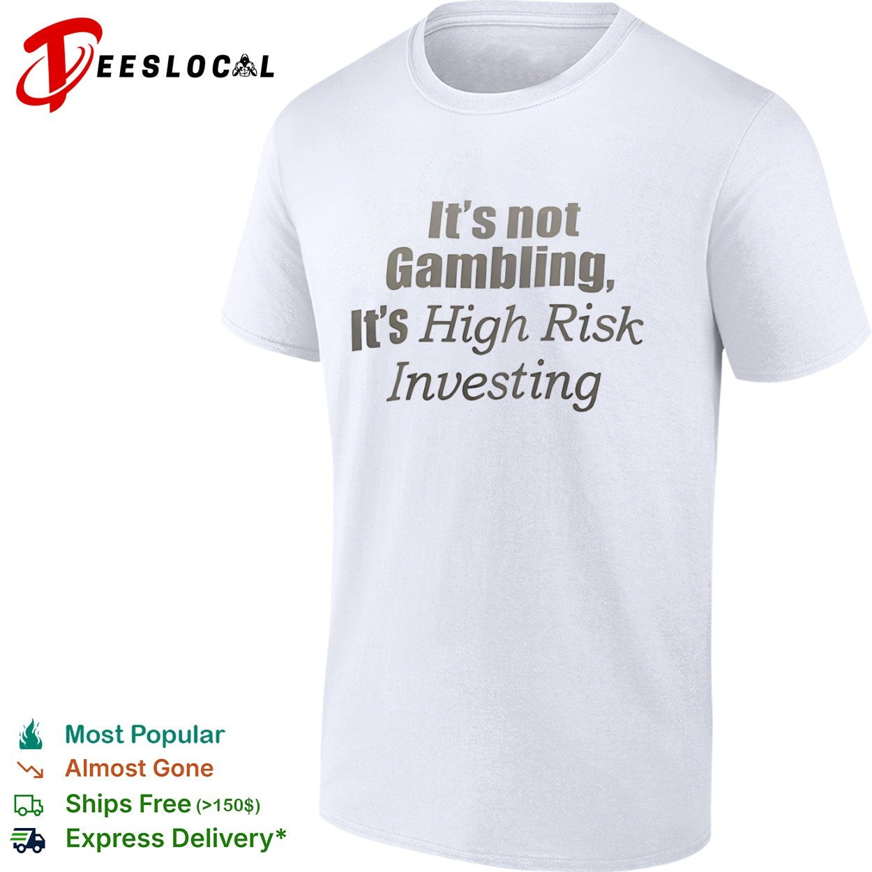 It is not Gambling it is High Risk Investing shirt