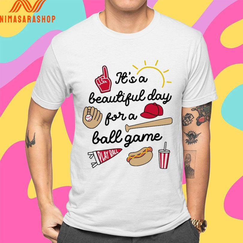It’s A Beautiful Day For A Ball Game Shirts