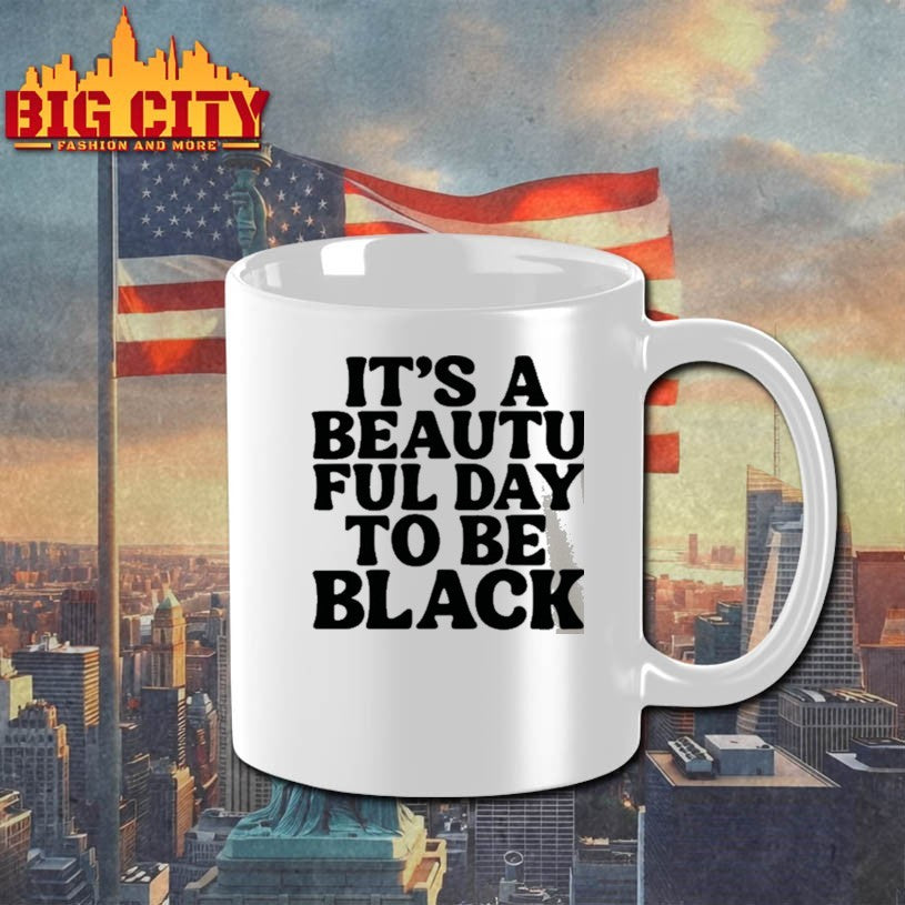 Its A Beautiful Day To Be Black Shirt Empowerment Graphic Shirt