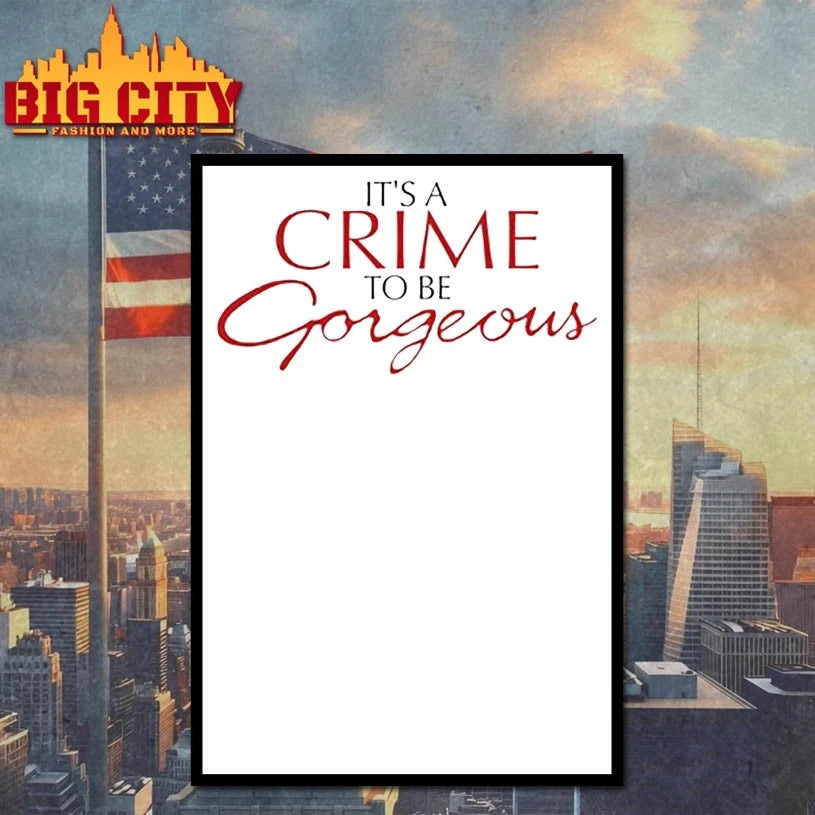 It’s A Crime To Be Gorgeous Shirts