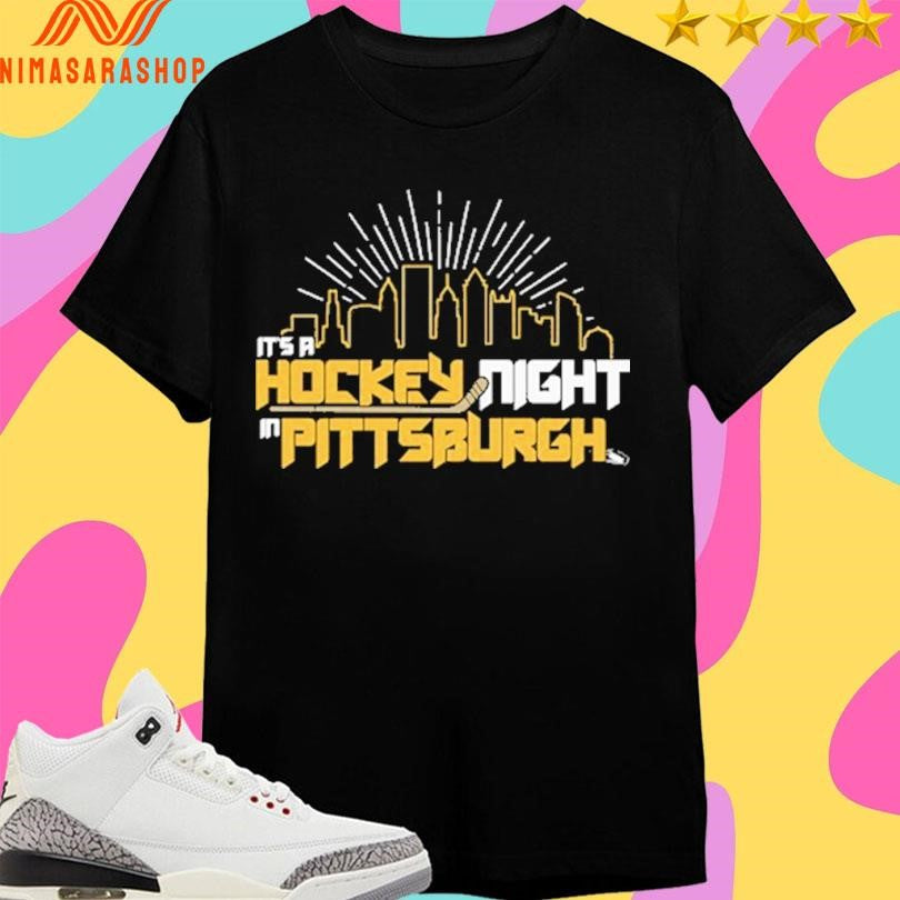It’s A Hockey Night In Pittsburgh Shirts