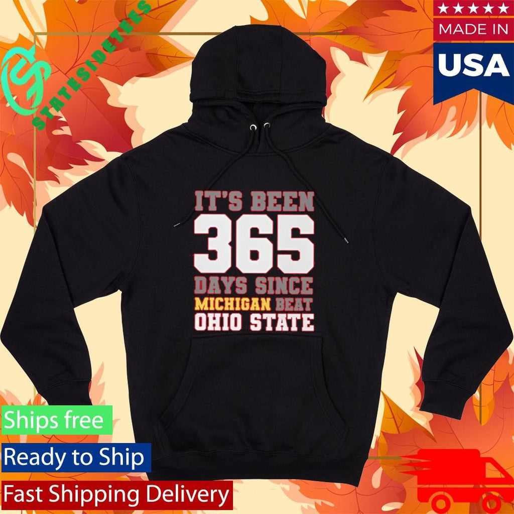 It’s Been 365 Days Since Michigan Beat Ohio State Shirt