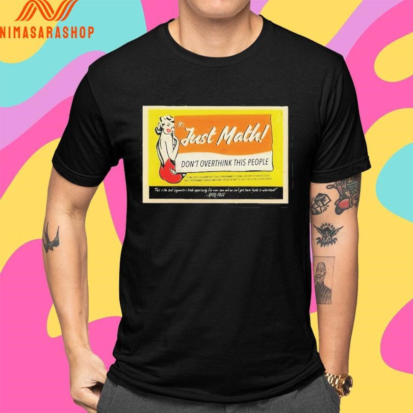 It’s Just Math Don’t Overthink This People Shirts
