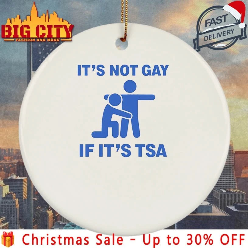 It’s Not Gay Of It’s TSA shirt