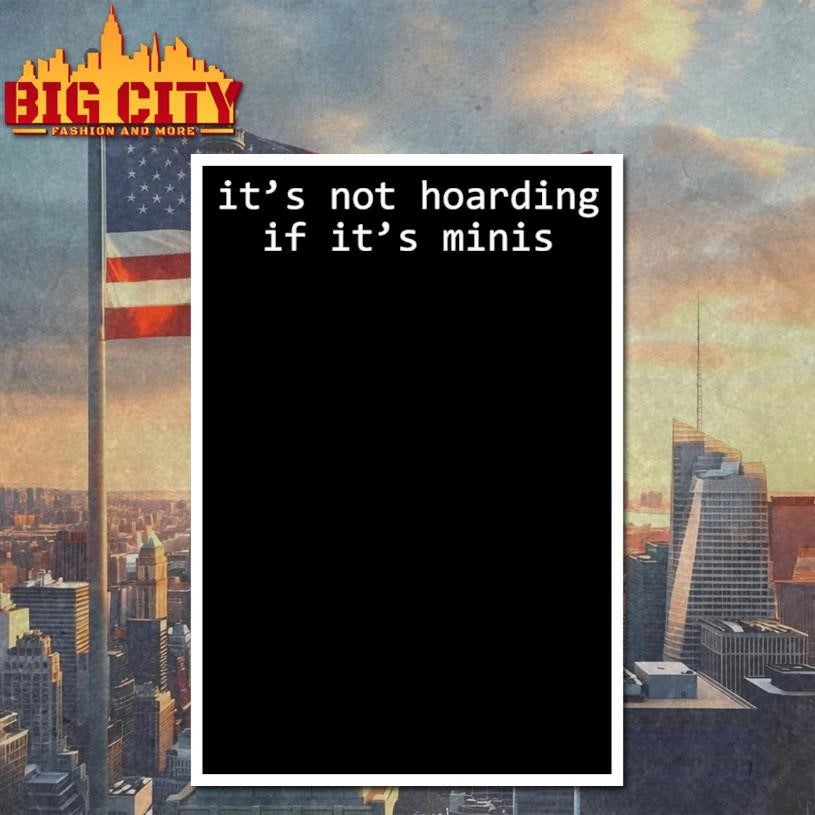 It’s Not Hoarding If It’s Minis 2026 Shirt