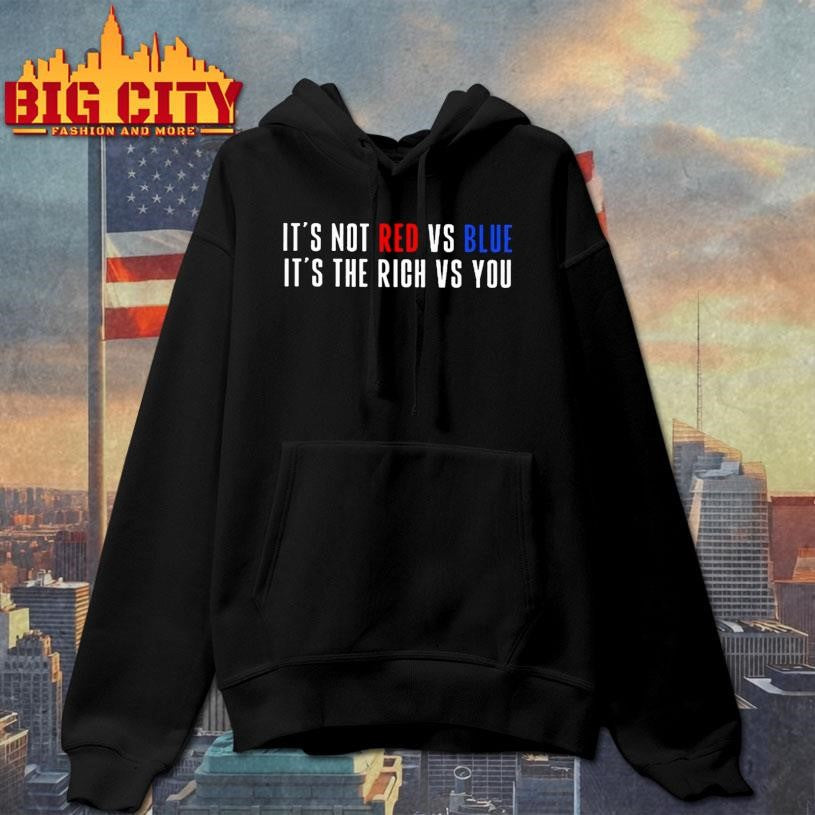 It’s Not Red vs Blue It’s The Rich vs You 2025 Shirt