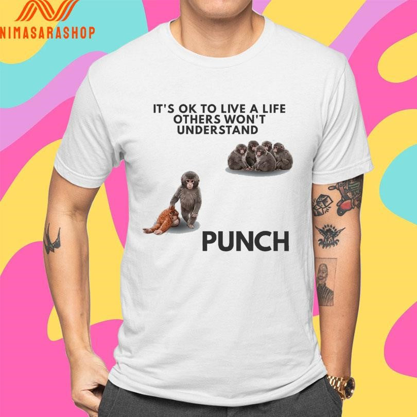 It’s Ok To Live A Life Others Won’t Understand Punch Baby Macaque 2026 Shirts