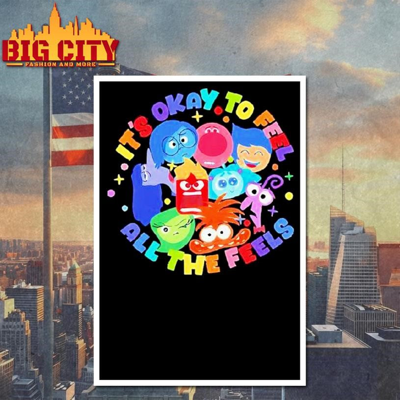 It’s Okay To Feel All The Feels Shirt