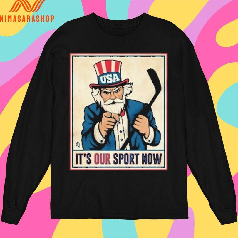 It’s Our Sport Now Usa Shirts