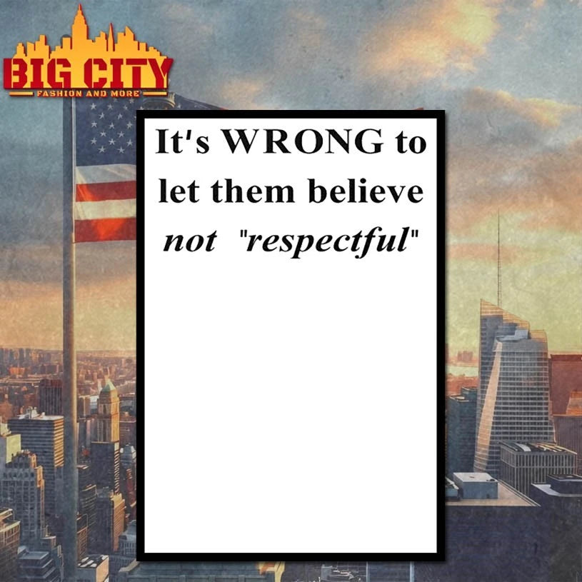 It’s Wrong To Let Them Believe Not Respectful shirt
