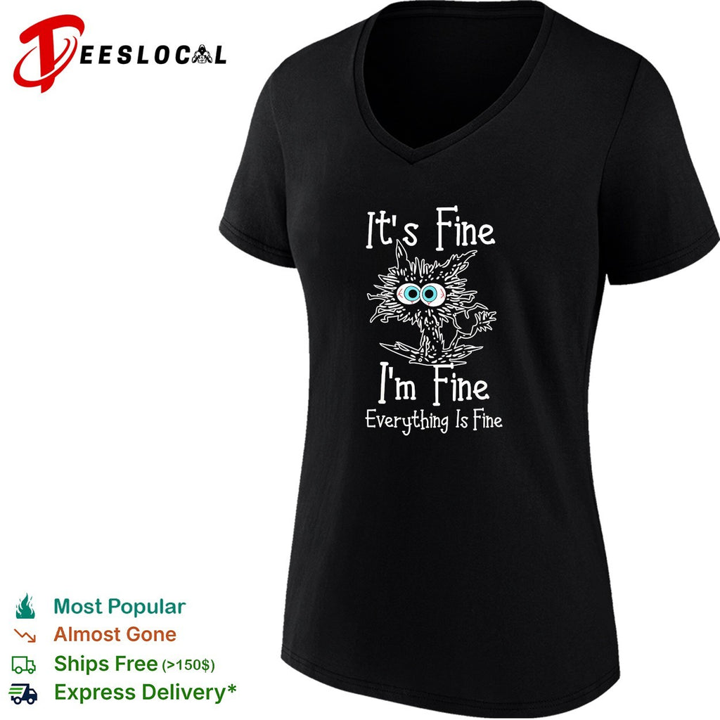 It’s fine I’m fine everything is fine panicking spiky creature humor shirt