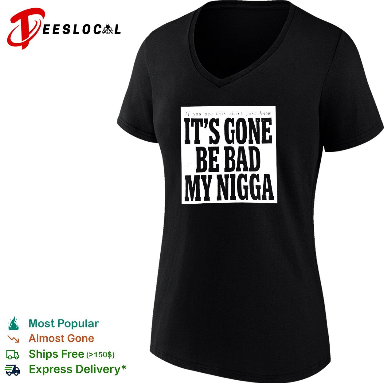 It’s gone be bad my dawg text shirt