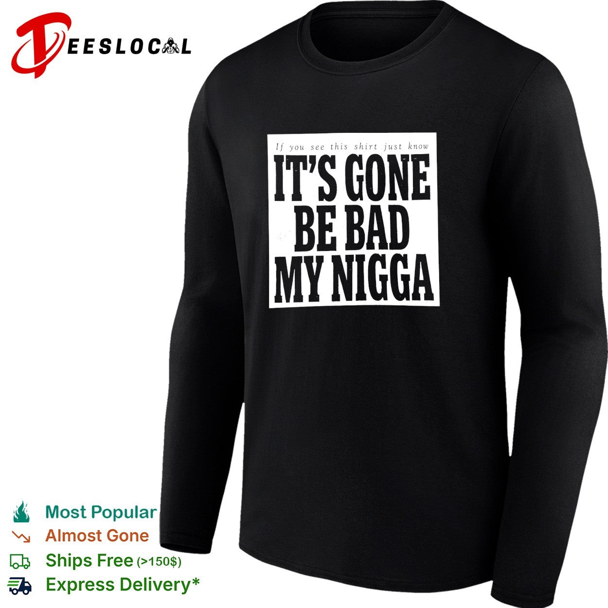 It’s gone be bad my dawg text shirt