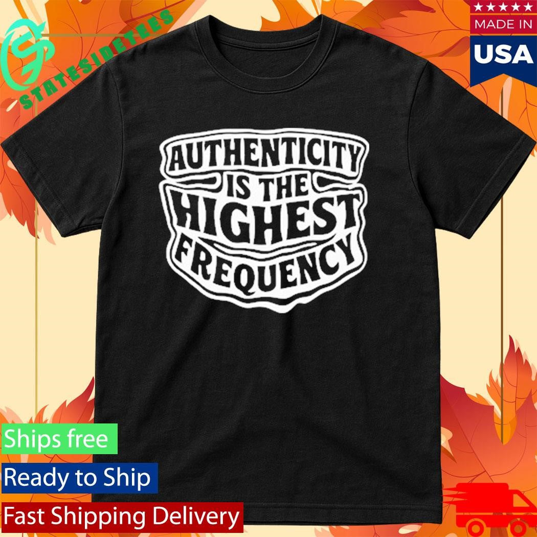 Ity Is The Highest Frequency Shirt