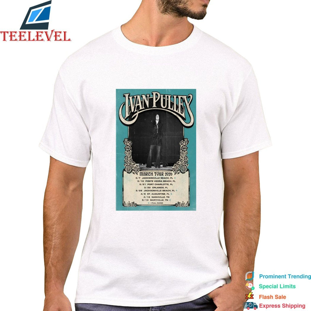 Ivan Pulley March Tour 2026 Dates T-shirts