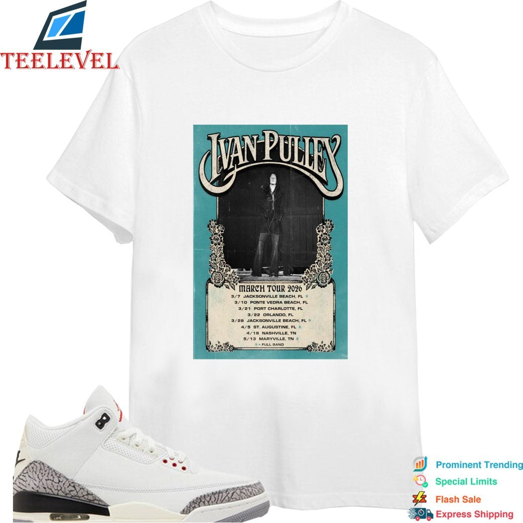 Ivan Pulley March Tour 2026 Dates T-shirts