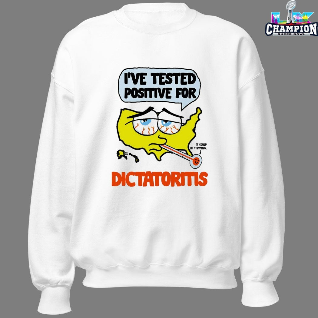 I’ve Tested Positive For Dictatoritis It Could Be Terminal USA Map Thermometer T-shirts