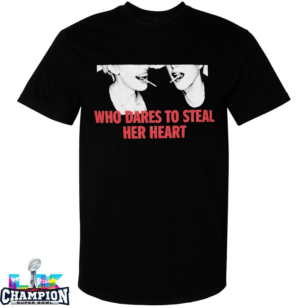 JNJM Who Dares To Steal Her Heart T-shirts