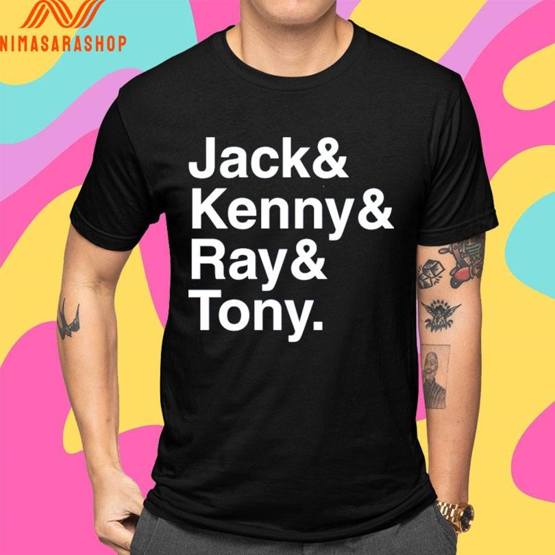 Jack And Kenny And Ray And Tony Shirts