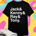 Jack And Kenny And Ray And Tony Shirts