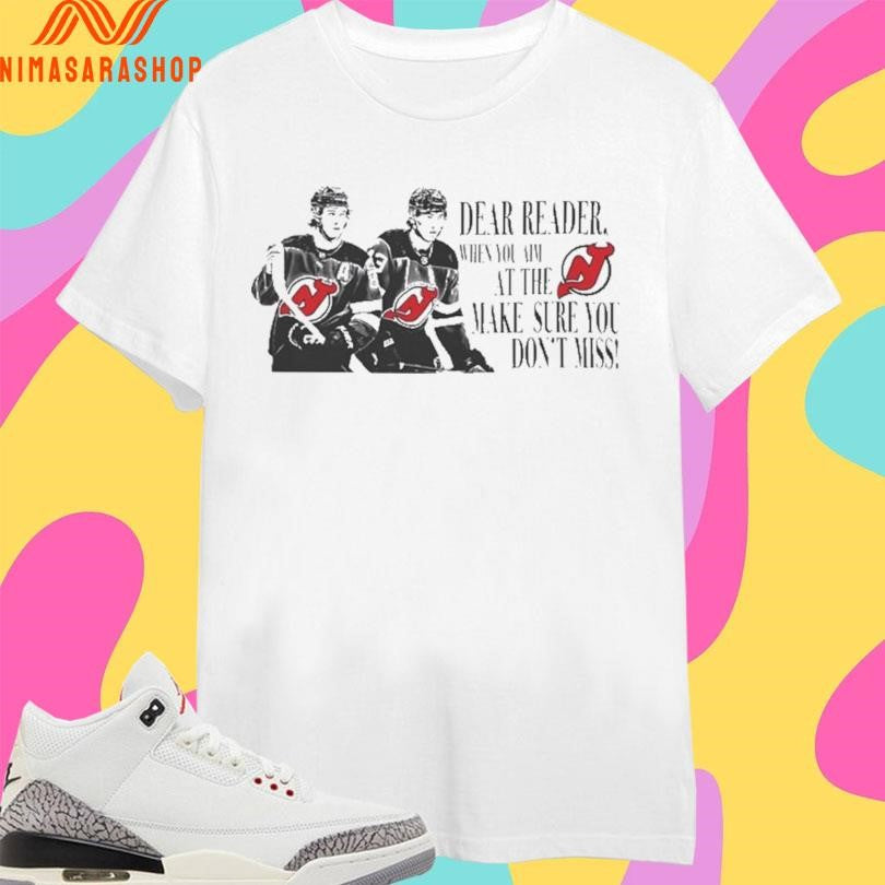 Jack Hughes And Quinn Hughes Dear Reader When You Am At The Make Sure You Don’t Miss Shirts