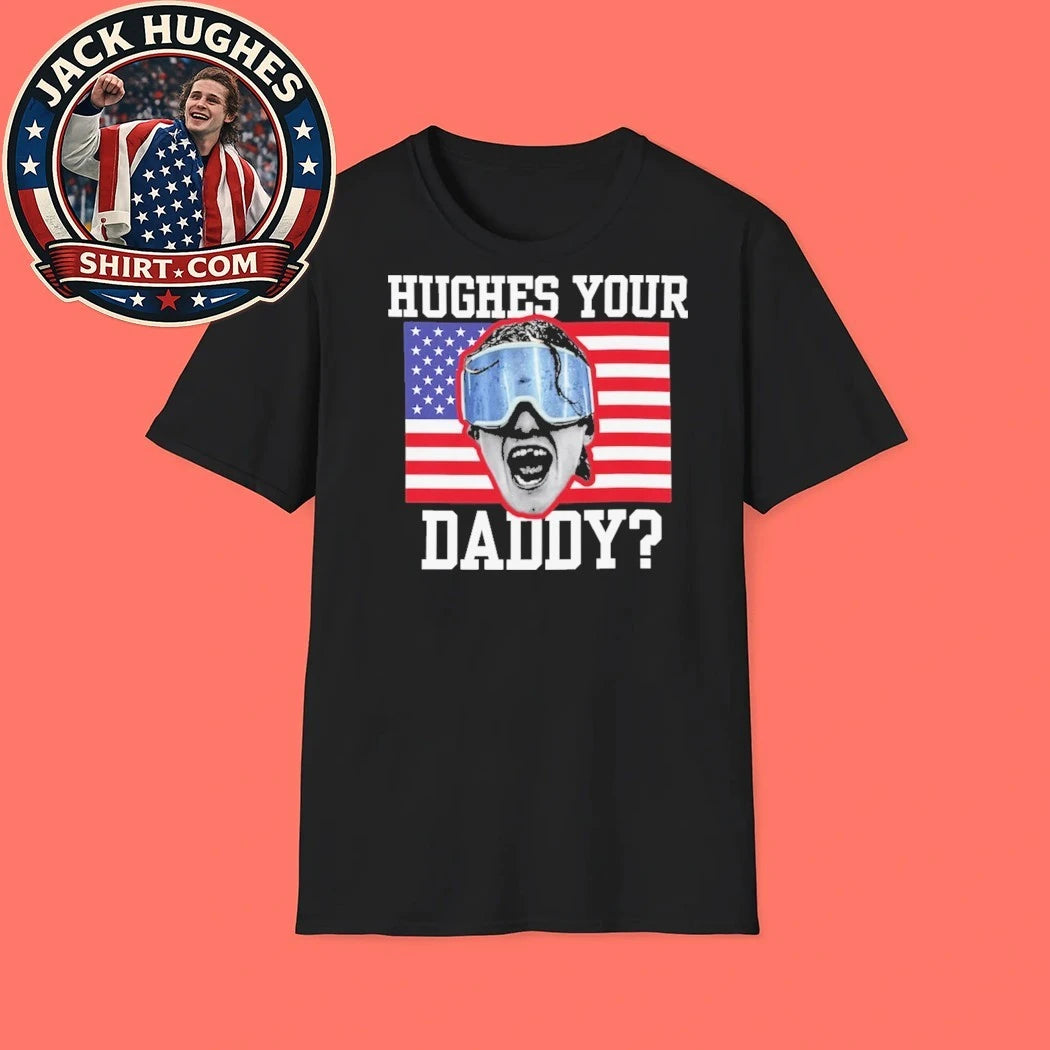 Jack Hughes USA Hockey Golden Goal 2026 Hockey Hughes Your Daddy Graphic T-Shirt