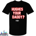 Jack Hughes Your Daddy T-shirts