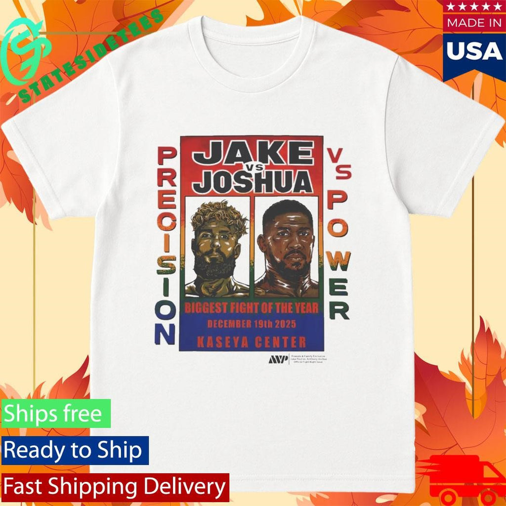 Jake vs Joshua Precision Vs Power Biggest Fight Of the Year Shirt