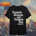 Jamal Blacksouthener Fucketh Around And Findeth Out Mood shirt