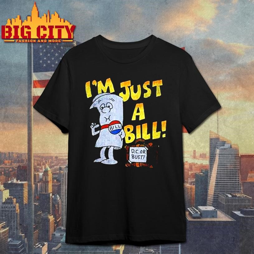 Jamal I’m Just A Bill Dc Or Bust Shirt