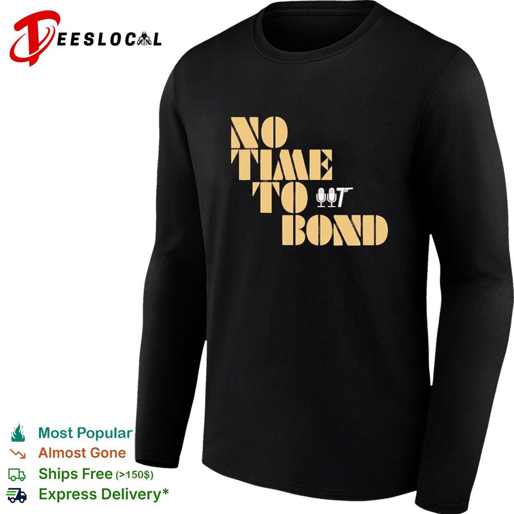 James Bond no time to bond podcast mics shirt