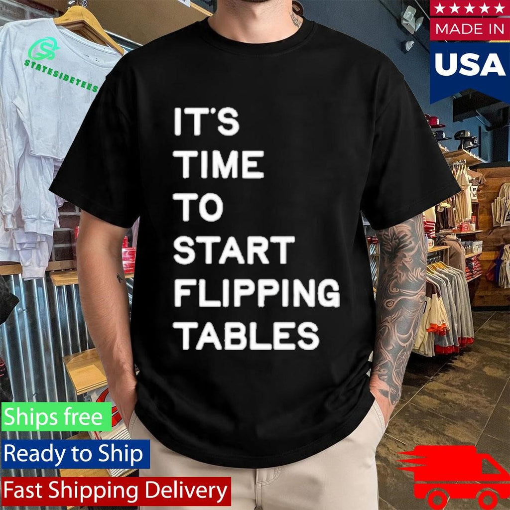 James Talarico Start Flipping Tables Shirt