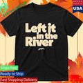Jamie Macdonald Left It In The River Shirt